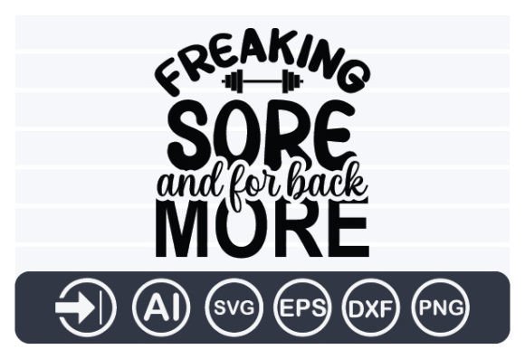 Freaking Sore and for Back More Gmy Svg