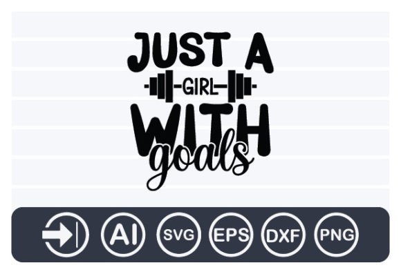 Just a Girl with Goals Gmy Svg