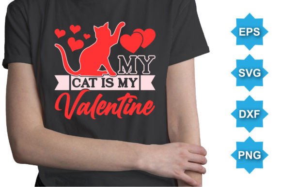 My Cat is My Valentine Typography Shirt