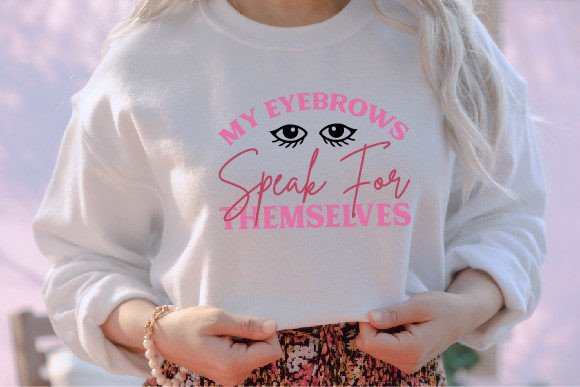 My Eyebrows Speak for Themselves Beauty